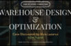 Warehouse Design & Optimization