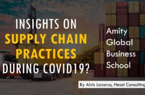 Supply Chain Best Practices post Covid19 | Insights by Alvis Lazarus | Amity Global Business School